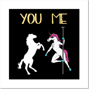 You Me Unicorn Pole Dancing- Posters and Art